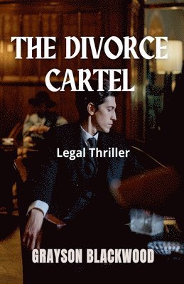 bokomslag The Divorce Cartel: Legal Thriller