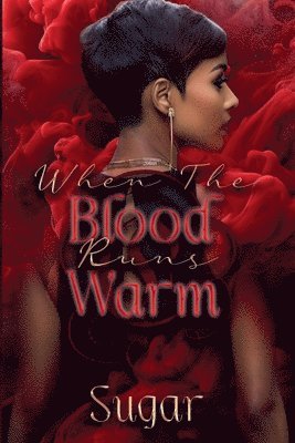 When The Blood Runs Warm