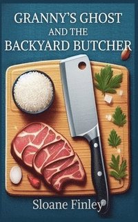 bokomslag Granny's Ghost and the Backyard Butcher