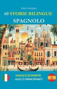 bokomslag 60 Storie Bilingue per Imparare lo Spagnolo
