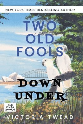 Victoria Twead - Two Old Fools Down Under, Häftad