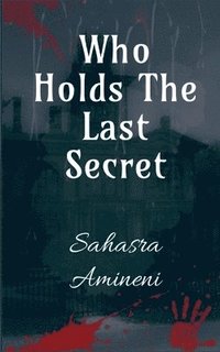 bokomslag Who Holds The Last Secret