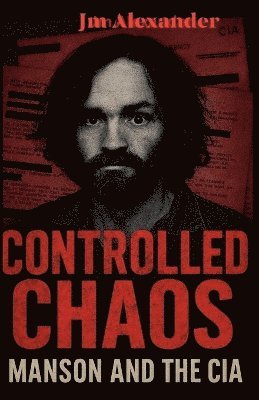 bokomslag Controlled Chaos Manson and the CIA