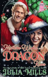 bokomslag Mistletoe Wishes and Dragon Kisses