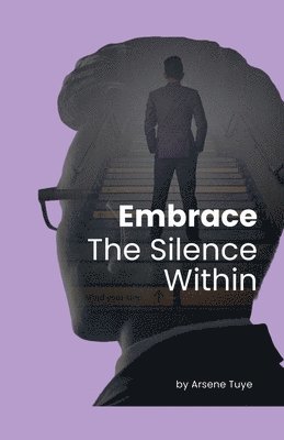 bokomslag Embrace the Silence Within