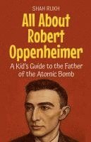 bokomslag All About Robert Oppenheimer