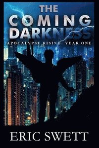 bokomslag The Coming Darkness: Apocalypse Rising: Year One