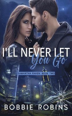 Bobbie Robins - I'll Never Let You Go, Häftad