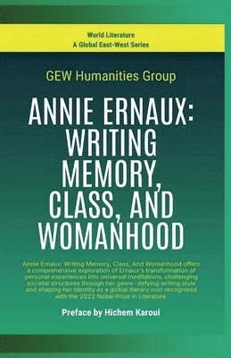 Annie Ernaux: Writing Memory, Class, And Womanhood 1