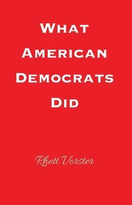 bokomslag What American Democrats Did