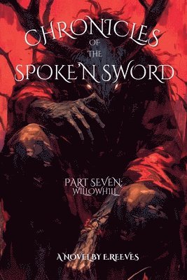 bokomslag Chronicles Of The Spoke'N Sword- Part 7: WillowHill