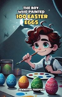 bokomslag Boy Who Painted 100 Easter Eggs