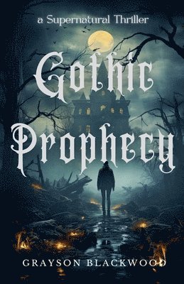 bokomslag Gothic Prophecy: a Supernatural Thriller