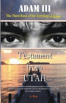 Adam (Part III) Testament from UTAH