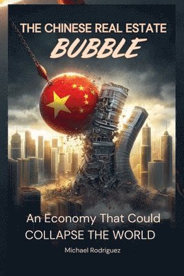 bokomslag Chinese Real Estate Bubble
