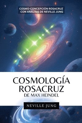 bokomslag Cosmología Rosacruz De Max Heindel (Cosmo-Concepcion Rosacruz con Análisis de Neville Jung)