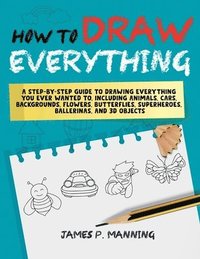 bokomslag How to Draw Everything for Beginners