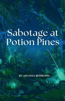 bokomslag Sabotage at Potion Pines