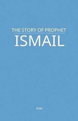 The Story of Prophet Ismail 1