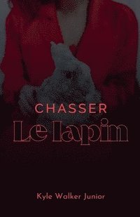 bokomslag Chasser le lapin