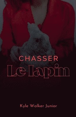 bokomslag Chasser le lapin