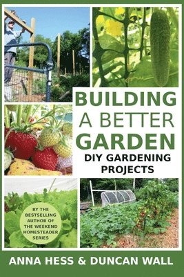 Building a Better Garden: DIY Gardening Projects 1