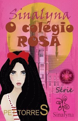 Pet Torres - Sinalyna - O Colégio Rosa, Häftad