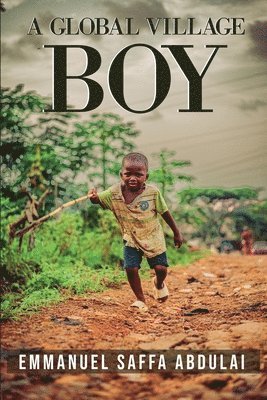 Emmanuel Saffa Abdulai - Global Village Boy, Häftad