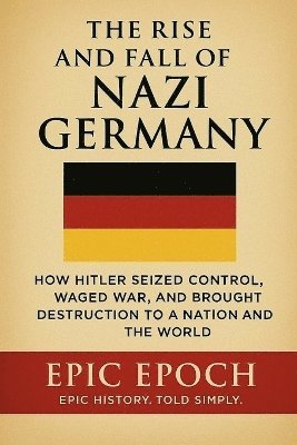 Epic Epoch - Rise and Fall of Nazi Germany, Häftad