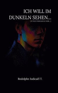 bokomslag Ich will im dunkeln sehen...