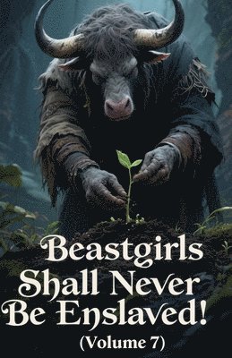 bokomslag Beastgirls Shall Never Be Enslaved! (Volume 7)