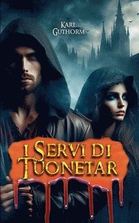 bokomslag I Servi di Tuonetar (2nd edition)