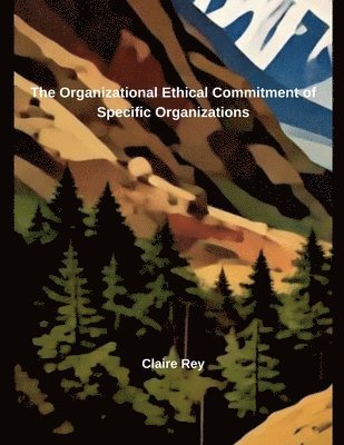 bokomslag The Organizational Ethical Commitment of Specific Organizations