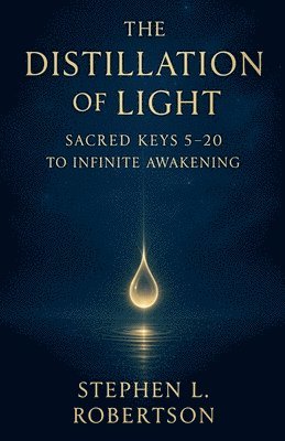 Stephen L Robertson - Distillation of Light, Häftad