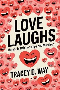 bokomslag Love Laughs: Humor in Relationships and Marriage