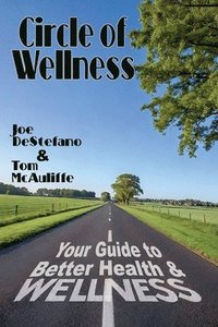 bokomslag Circle of Wellness - Your Guide to Better ?Health and Wellness