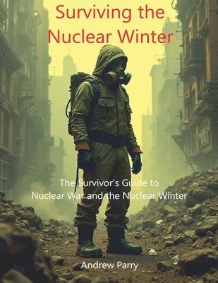 bokomslag Surviving the Nuclear Winter