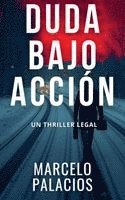 bokomslag Duda Bajo Acción: un Thriller Legal