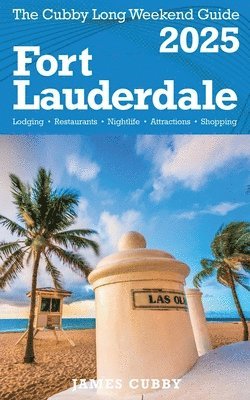 James Cubby - FORT LAUDERDALE The Cubby 2025 Long Weekend Guide, Häftad