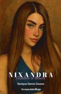 bokomslag Nixandra: Goddess of Beauty
