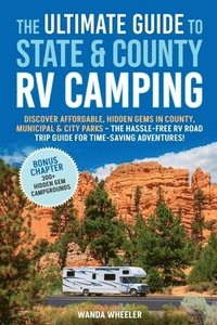 bokomslag The Ultimate Guide to State & County RV Camping