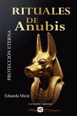 Eduarda Ma'at - Rituales de Anubis - Protección Eterna, Häftad