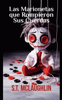 Las Marionetas que Rompieron sus Cuerdas 1