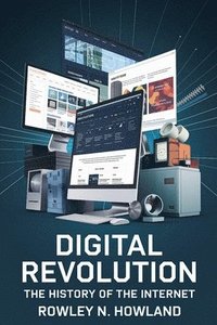 bokomslag Digital Revolution: The History of the Internet