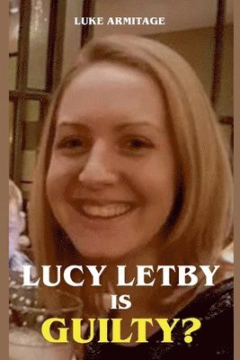 bokomslag Lucy Letby is Guilty?