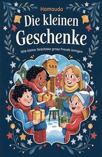 bokomslag Die kleinen Geschenke: Wie kleine Geschenke große Freude bringen