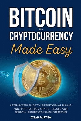 bokomslag Bitcoin and Cryptocurrency Made Easy