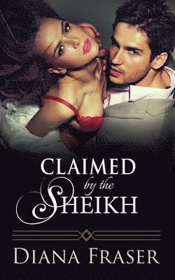Diana Fraser - Claimed by the Sheikh, Häftad
