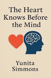 bokomslag Heart Knows Before the Mind