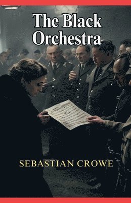 The Black Orchestra 1